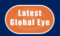 Latest Global Eye