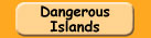 Dangerous Islands