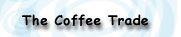 The Coffee Trade