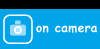 on camera