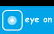 eye on