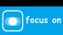 focus on