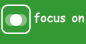 focus on