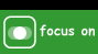 focus on