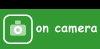 on camera