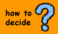 How to decide