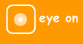 eye on