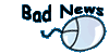 The Bad News