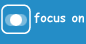 focus on