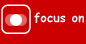 focus on