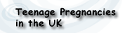Teenage Pregnancies in the UK